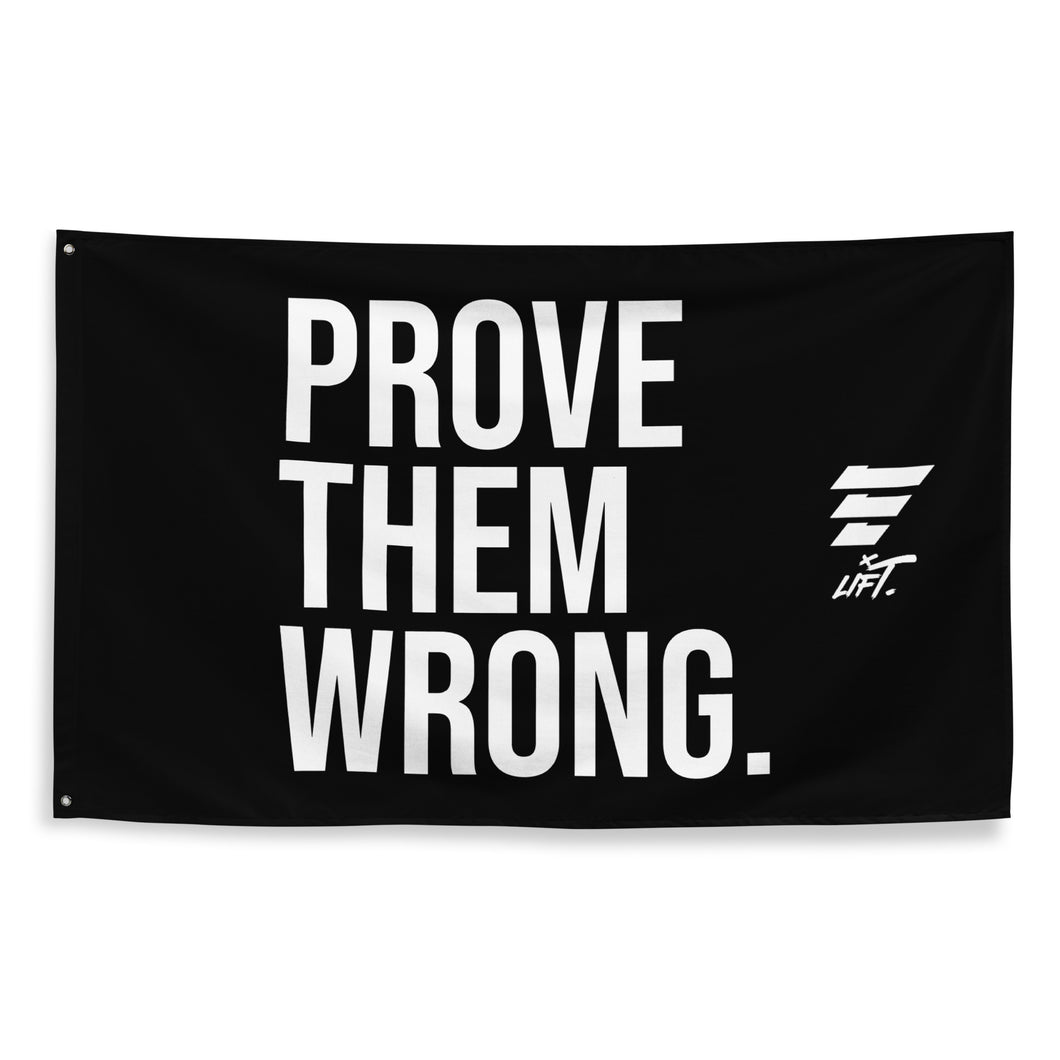 LIFT. PROVE THEM WRONG. Flag