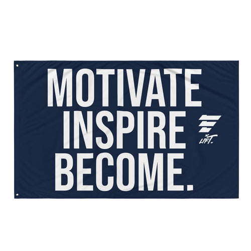 LIFT. MOTIVATE INSPIRE BECOME. Flag