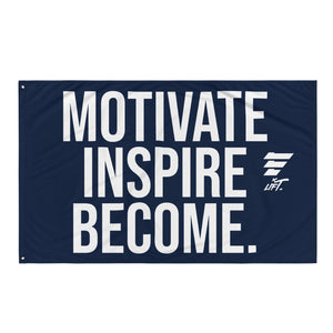 LIFT. MOTIVATE INSPIRE BECOME. Flag