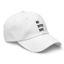 Load image into Gallery viewer, NO BITCH SHIT. LIFT. (DAD HAT)