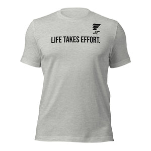 LIFT. "LIFE TAKES EFFORT" Tee