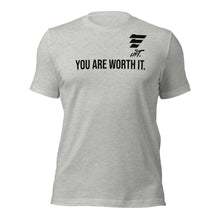 Load image into Gallery viewer, LIFT. YOU ARE WORTH IT. Tee