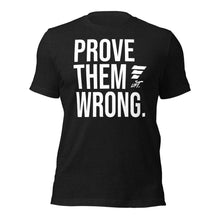 Load image into Gallery viewer, LIFT. PROVE THEM WRONG Tee.