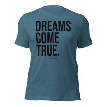 Load image into Gallery viewer, LIFT. DREAMS COME TRUE. Tee