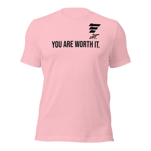 LIFT. YOU ARE WORTH IT. Tee