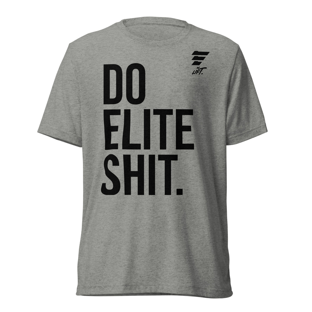 LIFT. DO ELITE SHIT. Tee