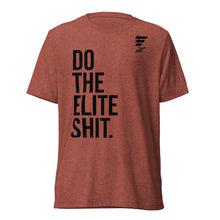 Load image into Gallery viewer, LIFT. DO THE ELITE SHIT. Tee