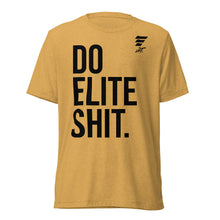 Load image into Gallery viewer, LIFT. DO ELITE SHIT. Tee