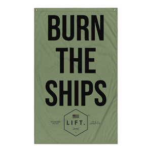 LIFT. BURN THE SHIPS Flag
