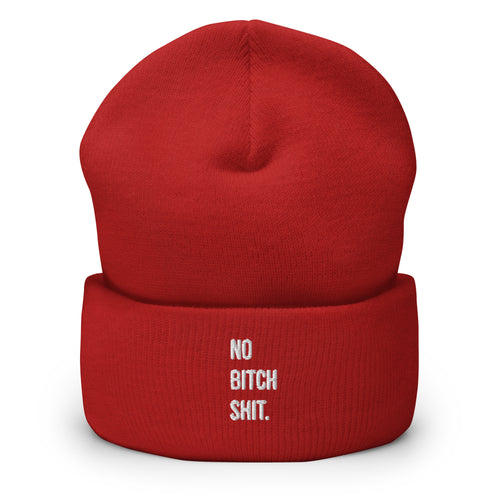 NO BITCH SHIT. LIFT. BEANIE