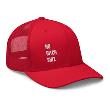 Load image into Gallery viewer, NO BITCH SHIT. LIFT. Trucker hat