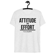 Load image into Gallery viewer, ATTITUDE and EFFORT Tee